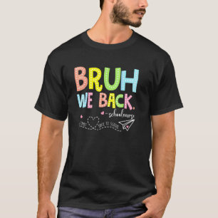 Bruh We Back School Nurse Back To School T-Shirt