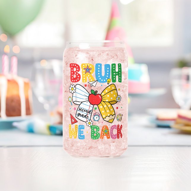 Bruh We Back Second 2nd Grade Back to School Can Glass (Insitu (Birthday))