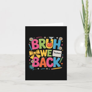 Bruh We Back Shirt Back To School Teacher Boys Gir Card