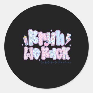 Bruh We Back Substitute Teachers Flowers Back To S Classic Round Sticker