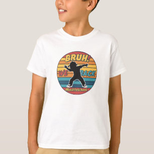 Bruh We Back T-Shirt
