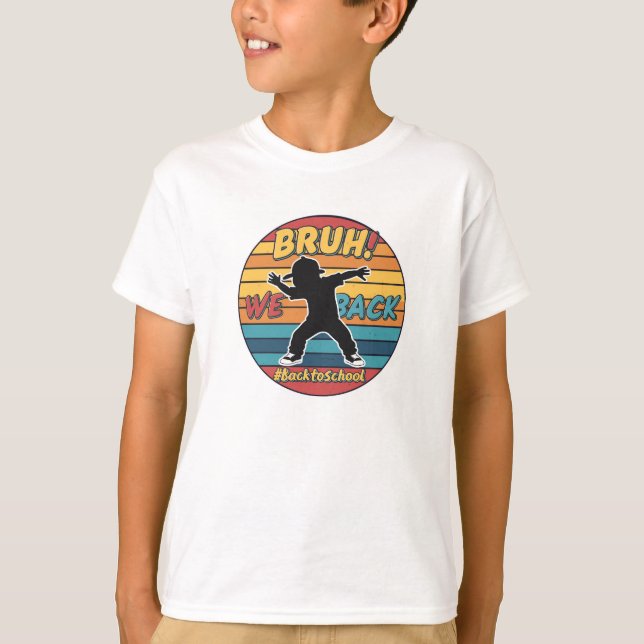Bruh We Back  T-Shirt (Front)