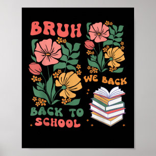 Bruh We Back Teachers Boho Back To School Boys Gir Poster