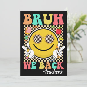 Bruh We Back Teachers Funny Back To School Groovy Invitation