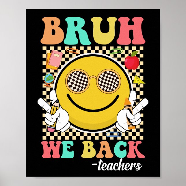 Bruh We Back Teachers Funny Back To School Groovy  Poster (Front)