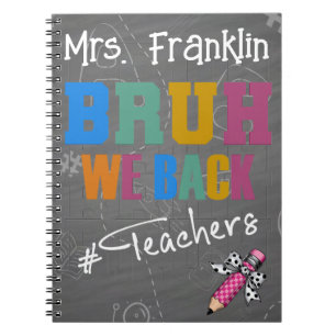 Bruh We Back - Teachers Funny Personalised Notebook