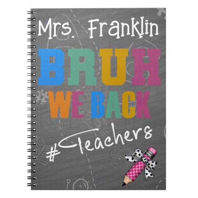 Bruh We Back - Teachers Funny Personalised  Notebook (Front)