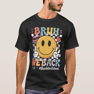 Bruh We Back Teachers Groovy Back To School T-Shirt