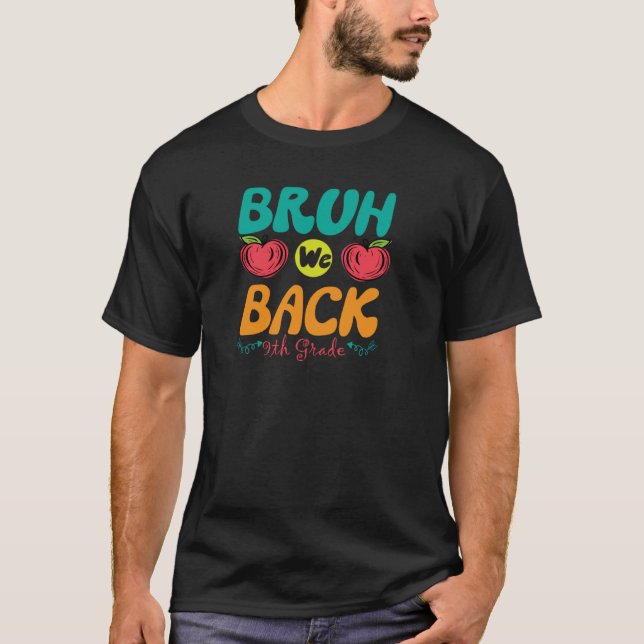 Bruh We Back Teachers Kids Funny Back To School 9t T-Shirt (Front)