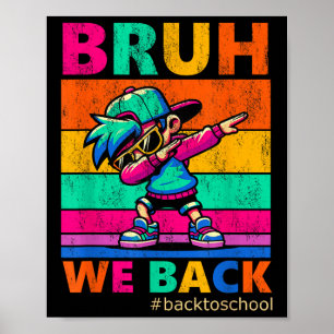 Bruh We Back Teachers Kids Funny Back To School Poster
