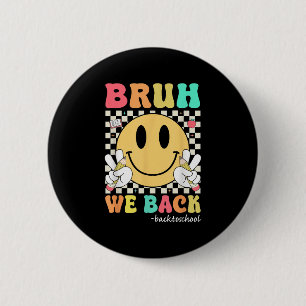 Bruh We Back Teachers Kids Retro Smile Face Back T 6 Cm Round Badge