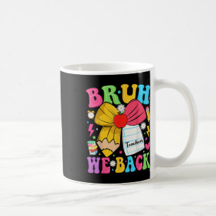 Bruh We Back Teachers Pencil Bow Groovy Back To Sc Coffee Mug
