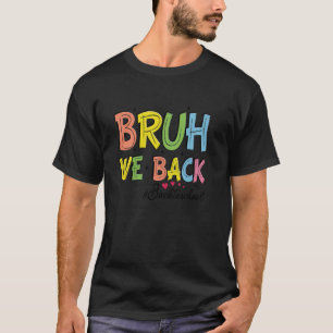 Bruh We Back Teachers Retro Back To School Boys Gi T-Shirt