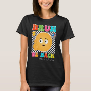 Bruh We Back Teachers Retro Smile Face Groovy Back T-Shirt