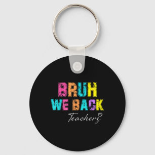 Bruh We Back Teachers Retro Vintage Back To School Key Ring