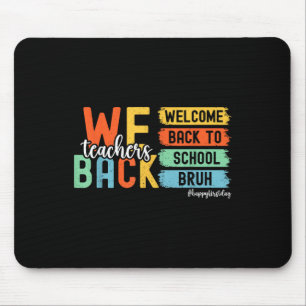Bruh We Back Teachers Welcome Back To School Boys Mouse Mat