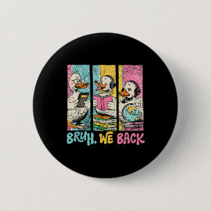 Bruh We Back To School Student Cute Goose Duck Tea 6 Cm Round Badge