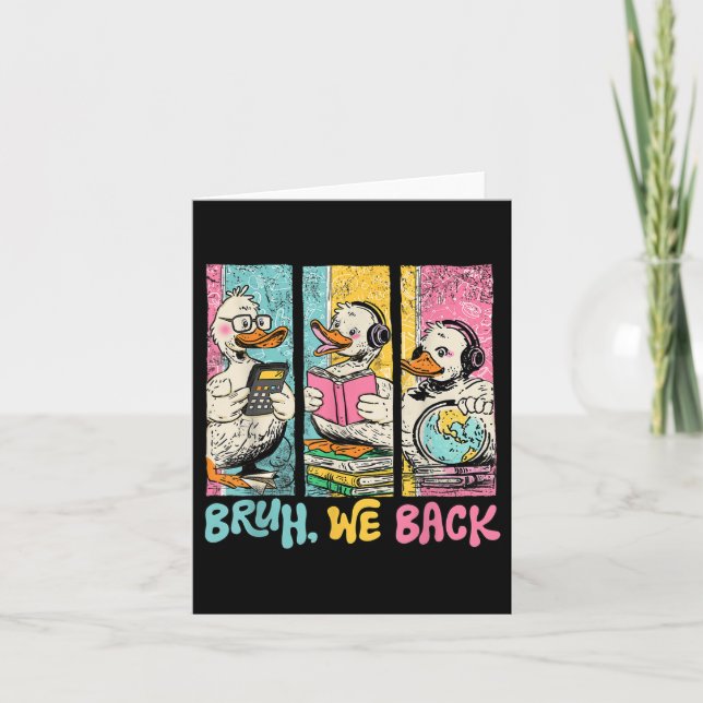 Bruh We Back To School Student Cute Goose Duck Tea Card (Front)