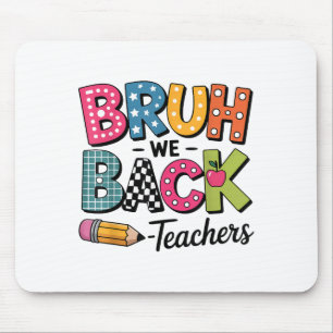 Bruh We Back To School Teacher Appreciation Boys G Mouse Mat