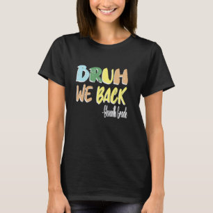Bruh We Back To School Teacher First Day Of Eleven T-Shirt