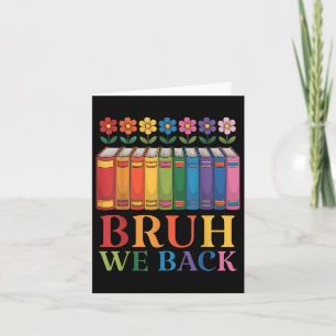 Bruh We Back To School Teachers Flowers And Books  Card