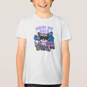 BRUH WE BACK  Tri-Blend SHIRT