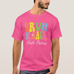 Bruh We Back Youth Pastors Happy First Day Of Scho T-Shirt