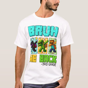 Bruh We Ck 3rd Grade Ck To School Gamer Dabbing Bo T-Shirt