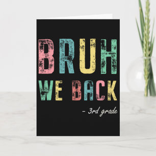 Bruh We Ck 3rd Grade First Day Of School For Third Card