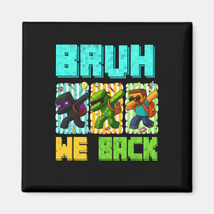 Bruh We Ck 4th Grade Ck To School Gamer Dabbing Bo Magnet
