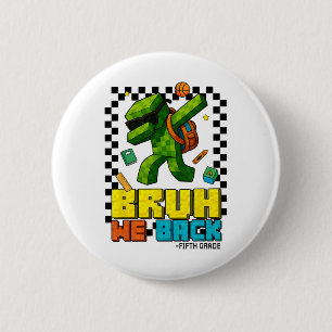 Bruh We Ck 5th Grade Ck To School Gamer Dabbing Bo 6 Cm Round Badge