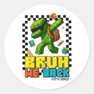 Bruh We Ck 5th Grade Ck To School Gamer Dabbing Bo Classic Round Sticker