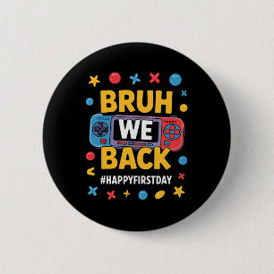 Bruh We Ck Funny Ck To School Video Game Boys Stud 6 Cm Round Badge