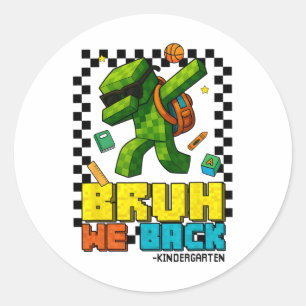 Bruh We Ck Kindergarten Ck To School Gamer Dabbing Classic Round Sticker
