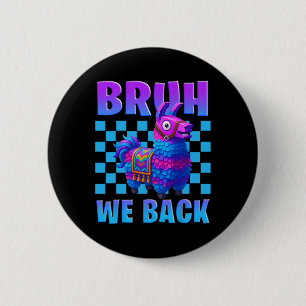 Bruh We Ck Llama Pinata Gamer Boys Girl School Gam 6 Cm Round Badge