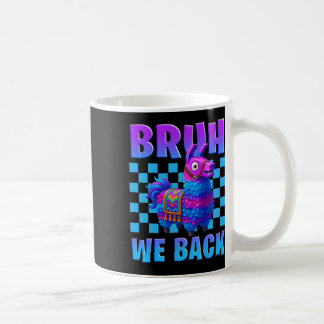 Bruh We Ck Llama Pinata Gamer Boys Girl School Gam Coffee Mug