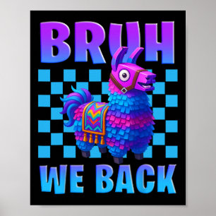 Bruh We Ck Llama Pinata Gamer Boys Girl School Gam Poster