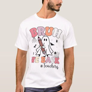 Bruh We Ck Teachers First Day Of School Ghost Hall T-Shirt