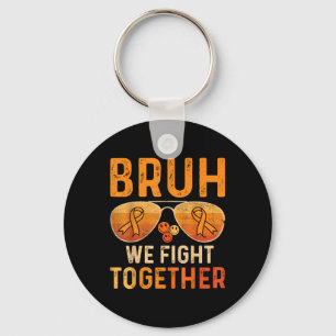 Bruh We Fight Together Leukaemia Cancer Orange Rib Key Ring