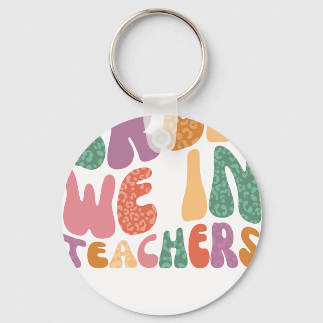 bruh we in teachers groovy key ring (Front)