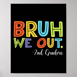 Bruh We Out 2nd Graders Graduation Cl Of 2025 Prem Poster