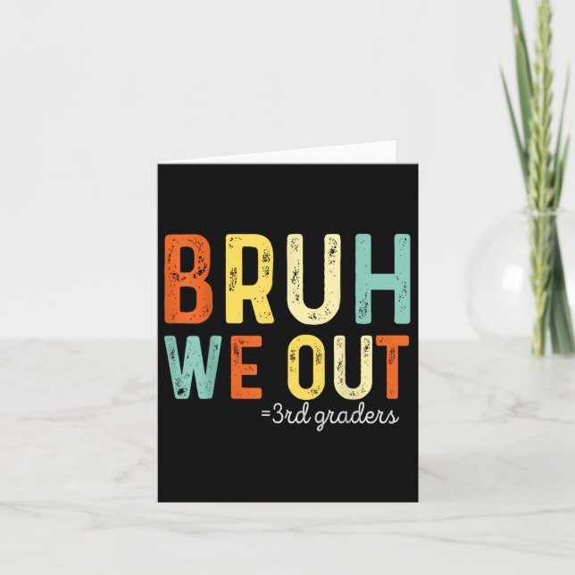 Bruh We Out 3rd Graders Third Grade Graduation  Card (Front)