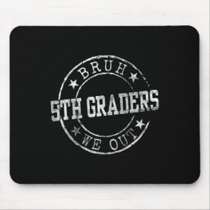 Bruh We Out 5th Graders Circle Emblem Graduation C Mouse Mat