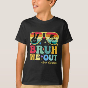 Bruh We Out 5th Graders Fifth Grade Graduation Cl  T-Shirt