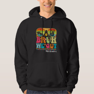 Bruh We Out 9th Graders Ninth Grad Graduation Clas Hoodie