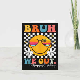Bruh We Out Groovy Last Day Of School Teacher Kids Card