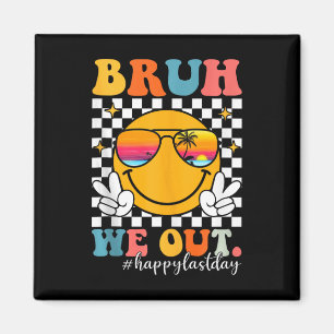 Bruh We Out Groovy Last Day Of School Teacher Kids Magnet