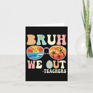 Bruh We Out Groovy Retro Teachers Happy Last Day O Card
