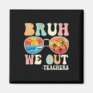 Bruh We Out Groovy Retro Teachers Happy Last Day O Magnet