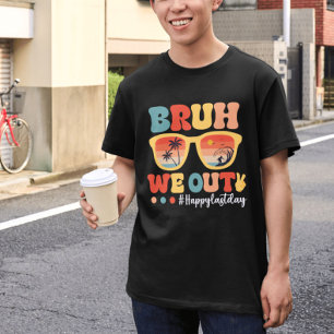 Bruh We Out Happy Last Day Of School T-Shirt